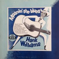 Hank Williams - Moanin' The Blues [1952]